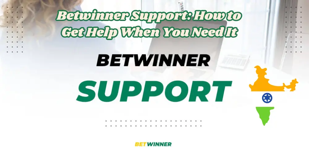 Betwinner Support: How to Get Help When You Need It