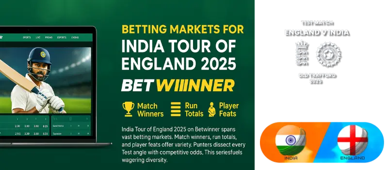 Betting Markets for India Tour of England 2025