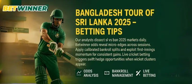 Bangladesh Tour of Sri Lanka 2025 – Betting Tips