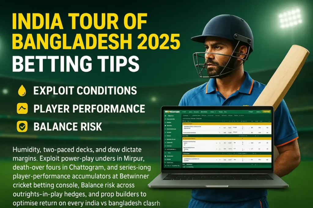 India Tour of Bangladesh 2025 – Betting Tips
