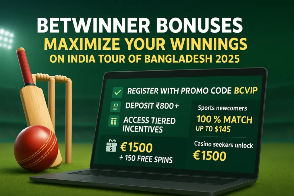 Betwinner Bonuses – Maximize Your Winnings on India Tour of Bangladesh 2025