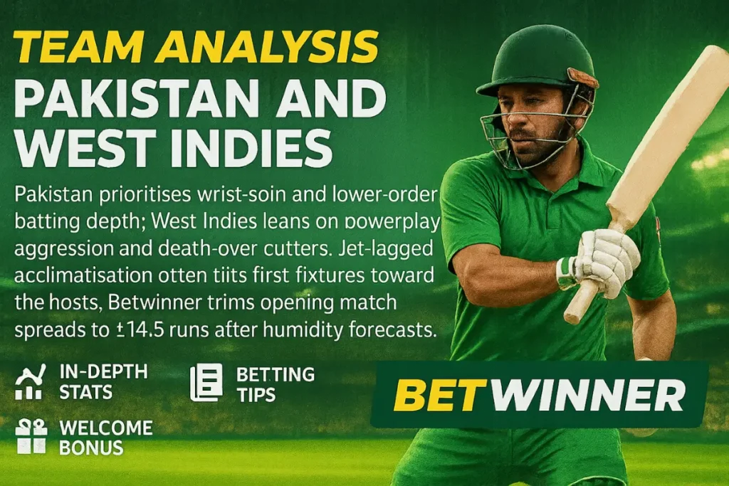 Team Analysis – Pakistan and West Indies