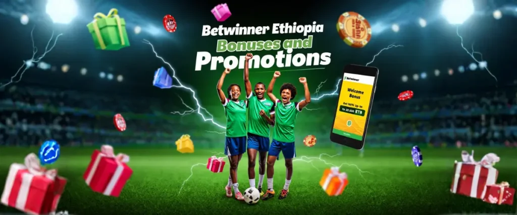 Betwinner Ethiopia Bonuses and Promotions