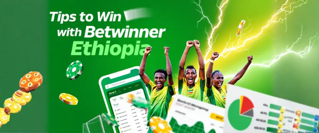 Tips to Win with Betwinner Ethiopia