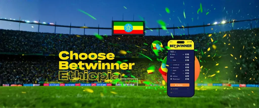 Why Choose Betwinner Ethiopia for Your Sports Betting Needs?